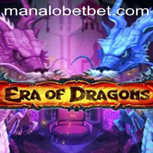 Era of Dragons: The Epic Adventure Awaits with ManaloBet