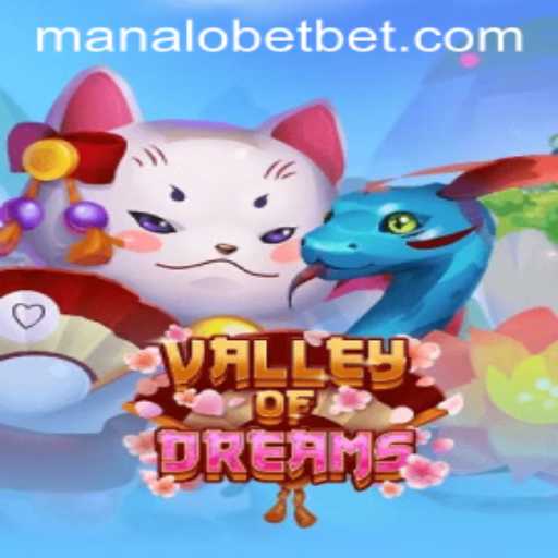 Exploring ValleyofDreams: A Unique Gaming Experience by ManaloBet